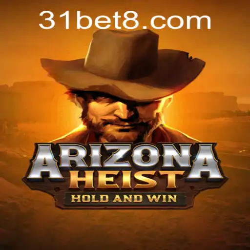 Unveil the Thrilling World of ArizonaHeist with 31bet