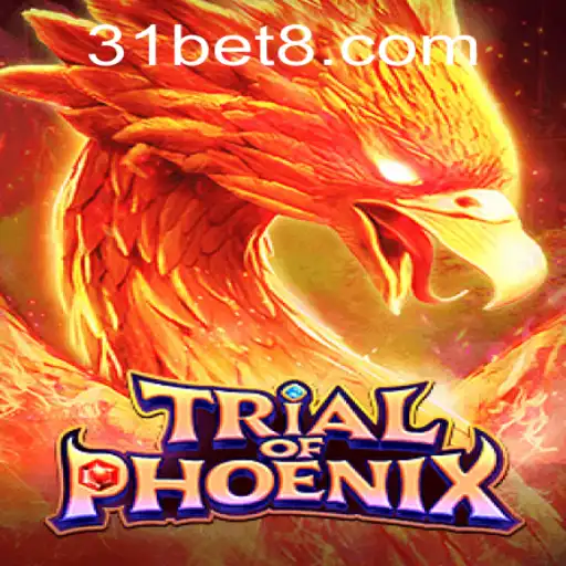 Trial of Phoenix: A Riveting Journey in the World of 31bet
